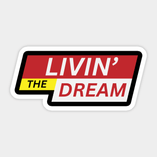 Breaking News: I'm "Livin' the dream" Sticker